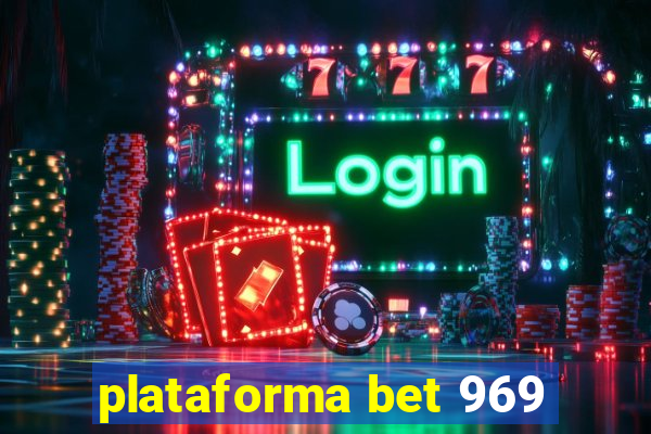 plataforma bet 969